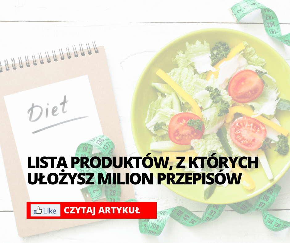 Read more about the article Lista produktów, z których zrobisz dietę.